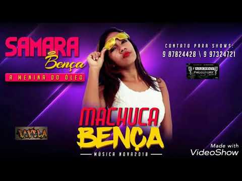 Samara Bênça - Machuca Bênça 2k18