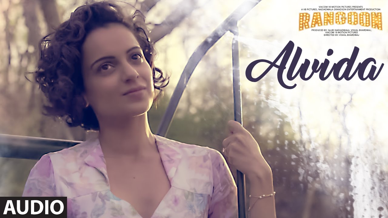 Alvida Lyrics  | Rangoon | Kangana Ranaut, Saif Ali Khan, Shahid Kapoor | Arijit Singh | Vishal Bhardwaj