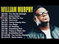 William Murphy Gospel Songs Top Christian Gospel Worship Songs