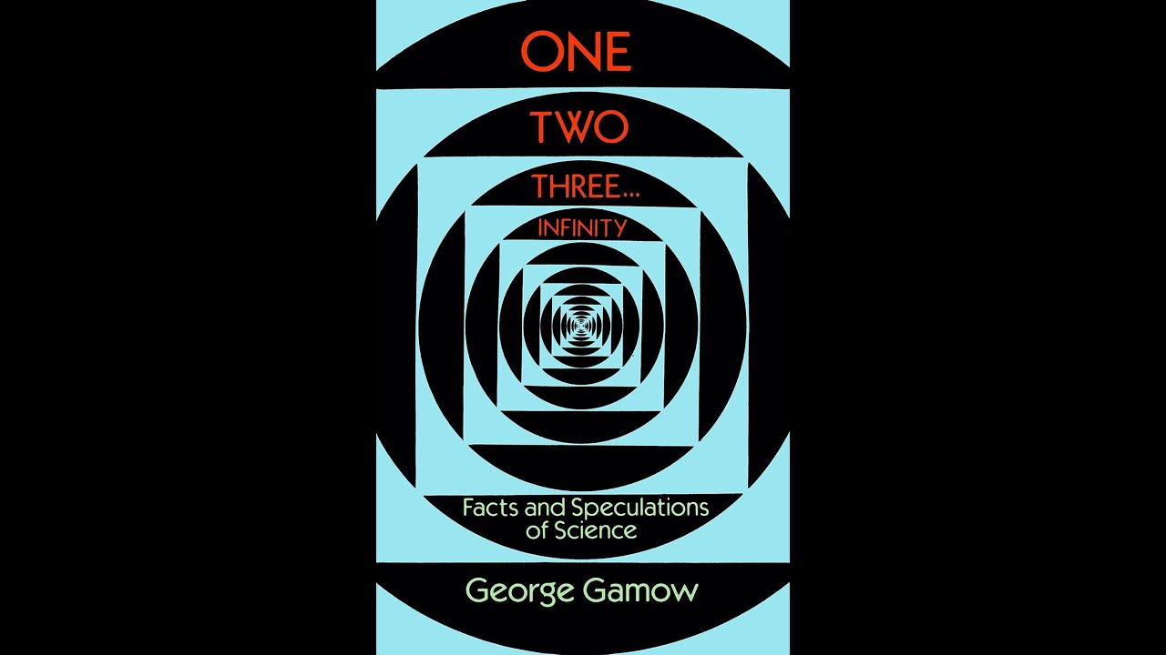George Gamow - One Two Three Infinity