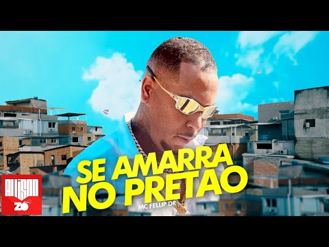 MC Fellip DR - Se amarra no Pretão (DJ Nenê)