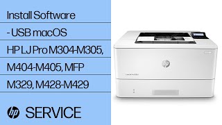 How to Install Software Using a USB Connection (macOS) for the HP LaserJet Pro M304-M305, M404-M405, MFP M329, M428-M429 Printers