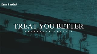 Download lagu DJ TREAT YOU BETTER | REMIX BREAKBEAT KAMAR mp3