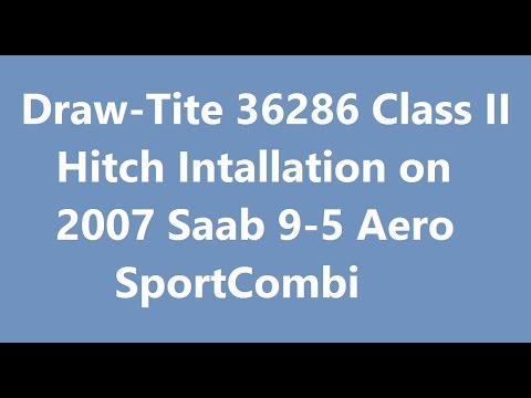 Trailer Hitch Installation 2007 Saab 9-5 Aero SportCombi