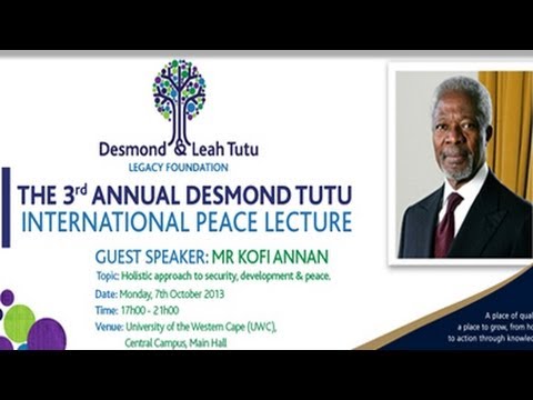 Desmond Tutu Annual International Peace Lecture: Kofi Annan