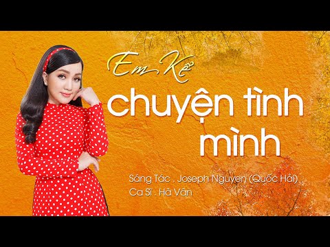 Em kể chuyện tình mình - Hà Vân