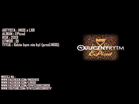 1.INOS x LXR - Gdzie bym nie był (prod.INOS)