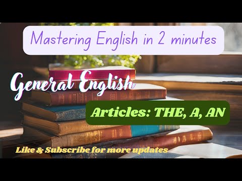 Mastering English Language: A guide to Articles in English Grammar