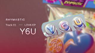 Rhymastic - Y6U (Official Audio)
