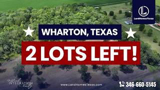 Only 2 Lots Left in Wharton, Texas!