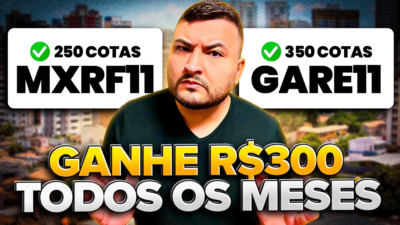 Como Receber R$300 por Mês de Aluguel com GARE11 e MXRF11 [FUNDOS IMOBILIÁRIOS]