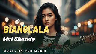 Download lagu BIANGLALA - Mel Shandy | Lady Rock Indonesia Paling Power [COVER by RnD Musik] mp3