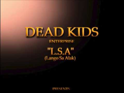 DEAD KIDS - L.S.A (Lango Sa Alak).