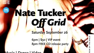 Nate Tucker's Off Grid - Released 9/15 at Boston Center for the Arts