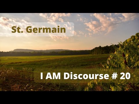 Saint Germain- I AM DISCOURSES - # 20 - (CONSCIOUS ATTENTION)