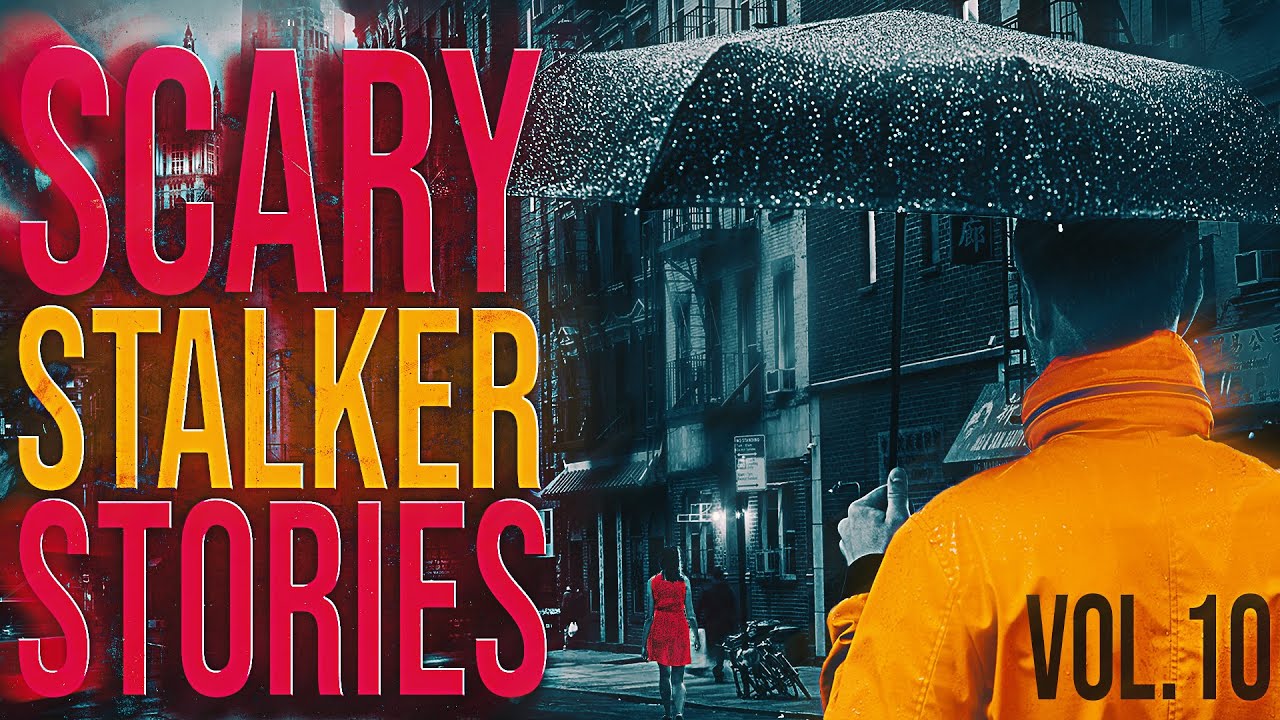 7 True Scary Stalker Stories (Vol. 10)