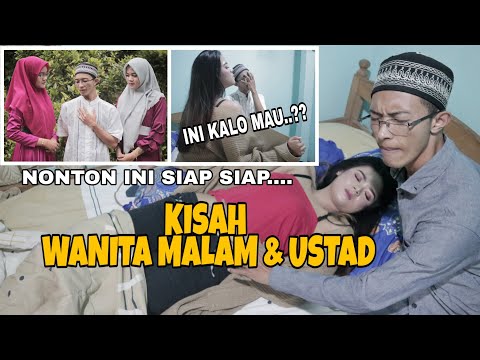 CERITA KISAH WANITA MALAM & USTAD...film pendek baper | short movie, pergaulan bebas, kisah nyata Video