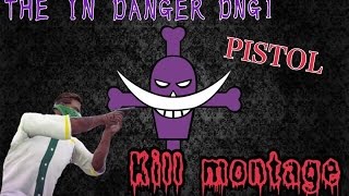 【GTA5】l THE IN DANGER　l PISTOL KILL MONTAGE l