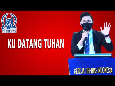KU DATANG TUHAN - GEREJA TIBERIAS INDONESIA [ 24 OKTOBER 2021 ]