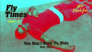 Wiz Khalifa - You Don&#39;t Have To Hide feat. Young Deji [Official Audio]