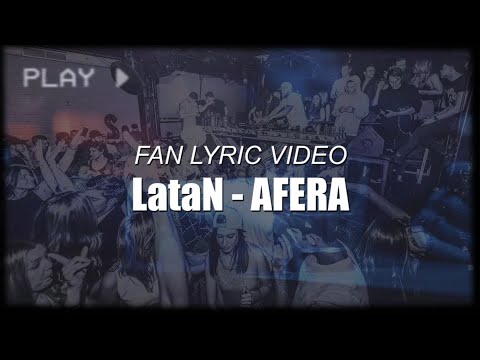 LataN - AFERA /uncensored/ (fan lyric video)