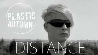 Plastic Autumn - Distance