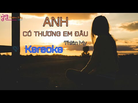 [ Karaoke ] Anh Có Thương Em Đâu - Thiên My
