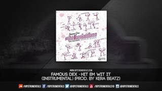Famous Dex - Hit Em Wit It [Instrumental] (Prod. By Kera Beatz) + DL via @Hipstrumentals