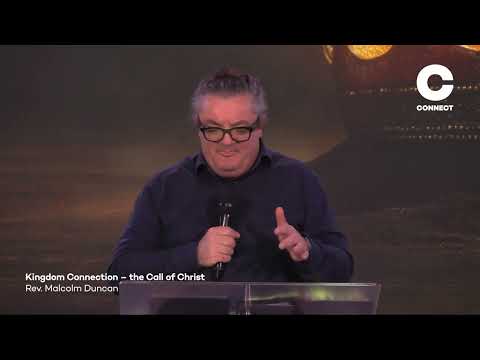 Malcolm Duncan | Kingdom Connection – the Call of Christ