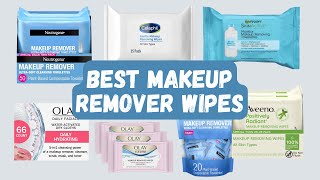 How to Pick the Best Makeup Remover Wipes to Buy - Best Make
