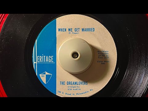 The Dreamlovers  When We Get Married - Heritage  102 / 1961 -Doo wop classic oldies