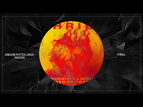 Gregor Potter, Linka, Maddix - Thrill (Original Mix)
