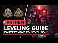 ANTHEM | Power Leveling Guide: Fastest Way to Level 30