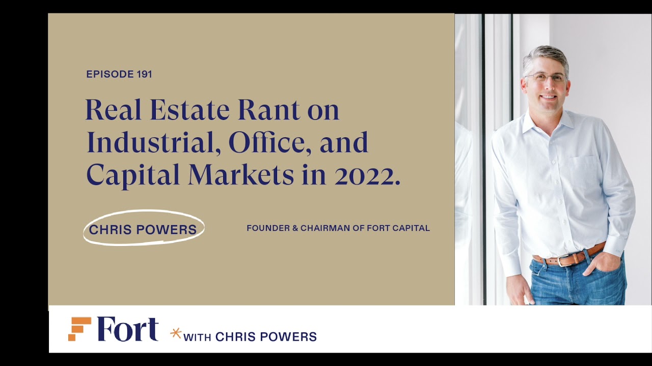 RE #191: Chris Powers - Real Estate Rant on Industrial, Office, and Capital Markets Heading into 2022
