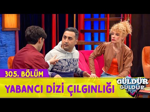 Yabancı Dizi Çılgınlığı - 305.Bölüm (Güldür Güldür Show)