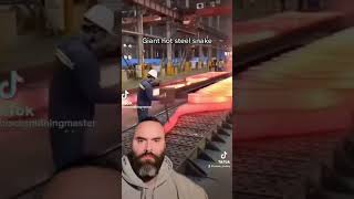 Steel mills are absolutely wild