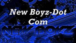 Dot Com-New Boyz(w/lyrics)