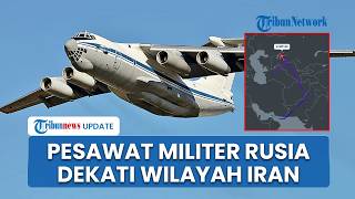 Pesawat Militer Rusia Terdeteksi Melintas Dekat Iran di Tengah Ancaman AS, Sinyal Moskow Bantu Iran