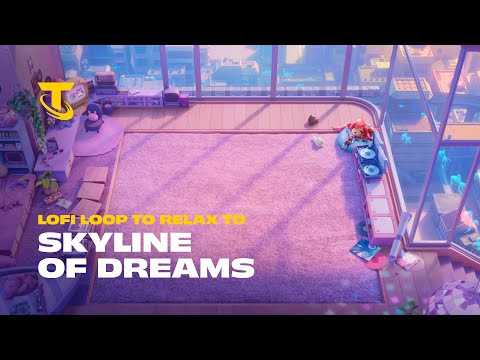Skyline of Dreams | Lofi Loop - Teamfight Tactics