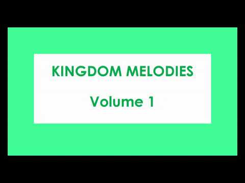 Kingdom Melodies Volume 1