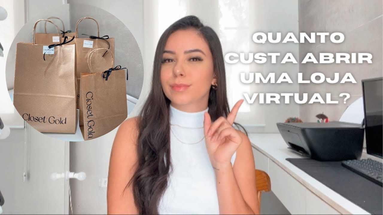QUANTO CUSTA ABRIR UMA LOJA VIRTUAL!
