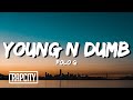 Polo G - Young N Dumb (Lyrics) Polo G - Young N Dumb (Lyrics)
