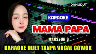 Download lagu MAMA PAPA KARAOKE DUET - TANPA VOCAL COWOK / PRIA . mp3 Download lagu MAMA PAPA KARAOKE DUET - TANPA VOCAL COWOK / PRIA . mp3