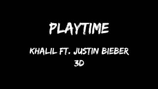 Playtime - Khalil ft. Justin Bieber