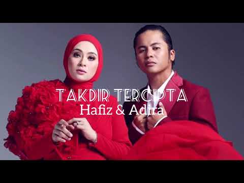 Takdir Tercipta - Hafiz & Adira (Lirik)