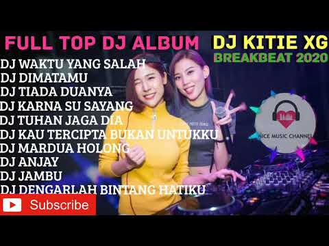 DJ KITIE XG - DJ BREAKBEAT 2020 DJ WAKTU YANG SALAH | GALAU TIME BROOOOO