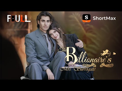 📺【FULL】 The Billionaire's Mrs. Surrogate | ShortMax - Watch Dramas & Show