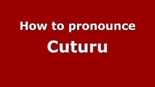 How to pronounce Cuturu