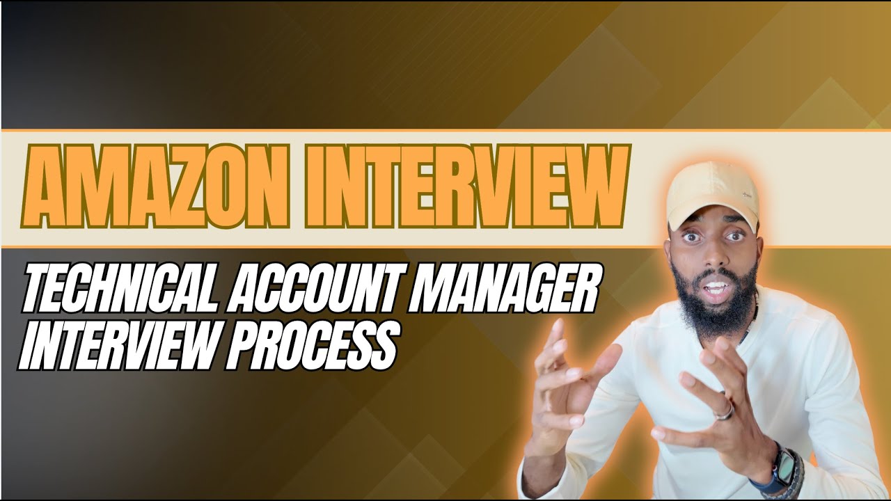 Explaining the Technical Account Manager (TAM) Interview Process at Amazon (AWS)