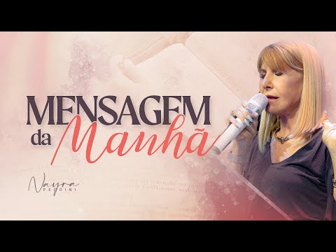 MENSAGEM DA MANHÃ - Refrigério de Deus - Nayra Pedrini